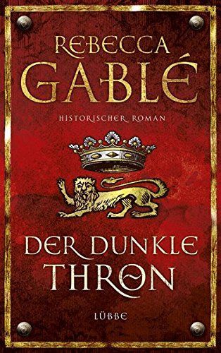 Thumbnail - Der Dunkle Thron : Historischer Roman. Rebecca Gablé Gablé, Rebecca