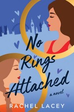 No Rings Attached: A Novel (Ms Right) - Paperback By Lacey, Rachel - GOOD