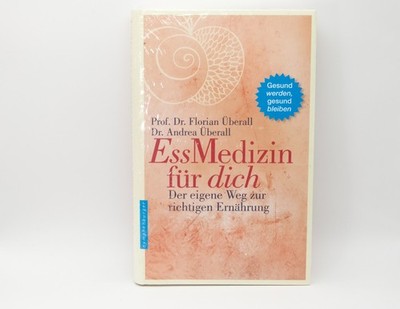 Ess-Medizin für dich Der eigene Weg zur richtigen Ernährung Ratgeber Ernährung