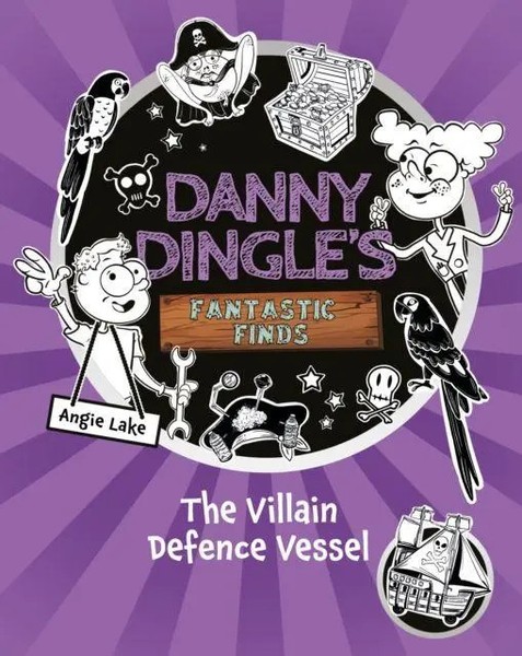 Danny Dingle's Fantastic Finds: The Villain Defence Vessel (Book 7) | Angie Lake-image