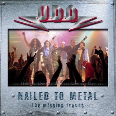 U.D.O. - Nailed To Metal-The Missing Tracks CD