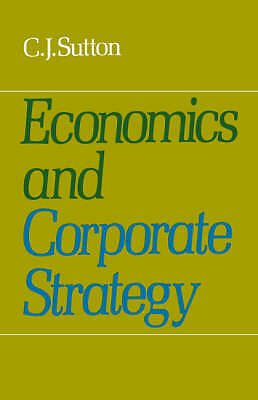Economics and Corporate Strategy Sutton Paperback Cambridge University Press