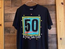 50 & Better Than Ever T-Shirt VTG 1991 Adult Large Happy Birthday USA Made Dad