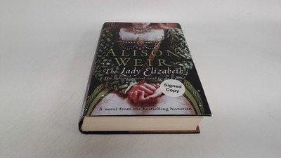 			The Lady Elizabeth (signed), Weir, Alison, Hutchinson, 2008, Hard		