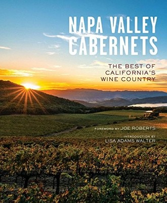 NAPA VALLEY CABERNETS: THE BEST OF CALIFORNIA'S WINE By Insight Editions & Lisa