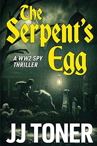 The Serpent's Egg: A WW2 spy story: Volume 1 (The Red Orchestra)