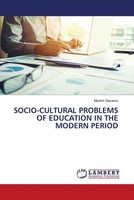 Muslim Nazarov | SOCIO-CULTURAL Problems OF Education IN THE Modern Period