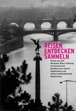 Reisen. Entdecken. Sammeln: Kunst aus der Michaela Riese Stiftung im Kunstf ...