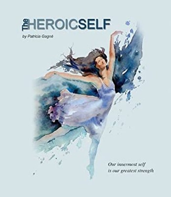 The Heroic Self Paperback Patricia Gagne