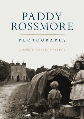 Robert O'Byrne Paddy Rossmore: Photographs (Hardback)