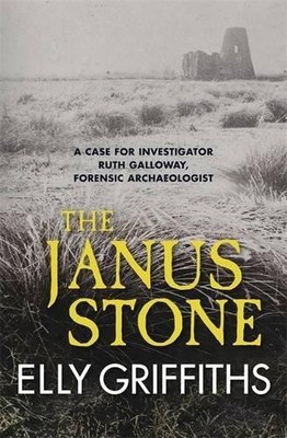 The Janus Stone: Bones are buried beneath it and secrets... - Griffiths, Elly