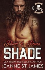 Blood & Bones: Shade (Blood Fury MC®), St. James, Jeann