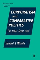Corporatism And Comparative Politics The Other Great Ism Howard J Wiarda Buch