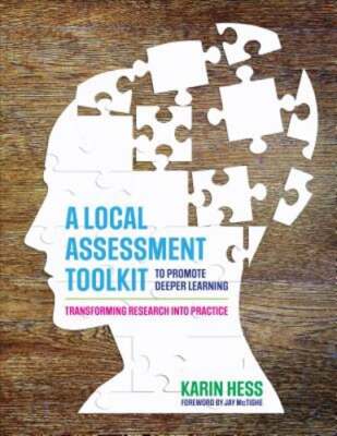 A Local Assessment Toolkit to Promote Deeper Learning: Transforming Research