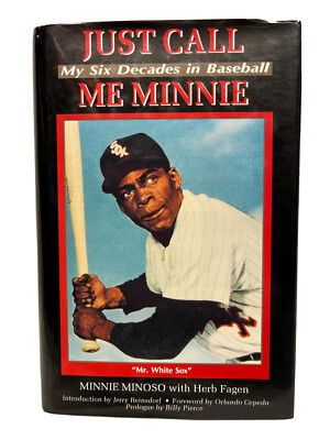 Signed Minnie Minoso Just Call Me Minnie : My Six Decades in Baseball  HCDJ
