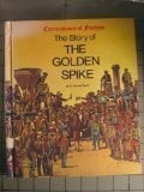 The Story of the Golden Spike Library Binding R. Conrad SteinFree US Delivery | ISBN:0516046217