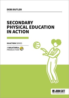 Secondary Physical Education in Action | Debs Butler | englisch