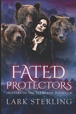 Fated Protectors: Shifters of the Elements, Books 1-4: A Reverse Harem Paranorma