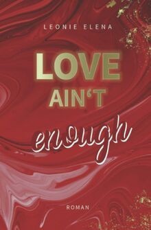Love Aint Enough (Enough Reihe, Band 3) von Elena, Leonie | Buch | Zustand gut