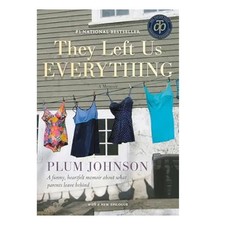 They Left Us Everything: A Memoir by Plum Johnson Paperback