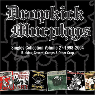 Dropkick Murphys Singles Collection - Volume 2: 1998 - 2004 (CD) Album