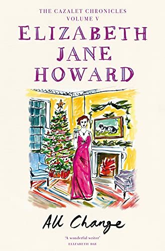 All Change: Cazalet Chronicles 05 (Cazalet Chronicles, 5)-Elizabeth Jane Howa