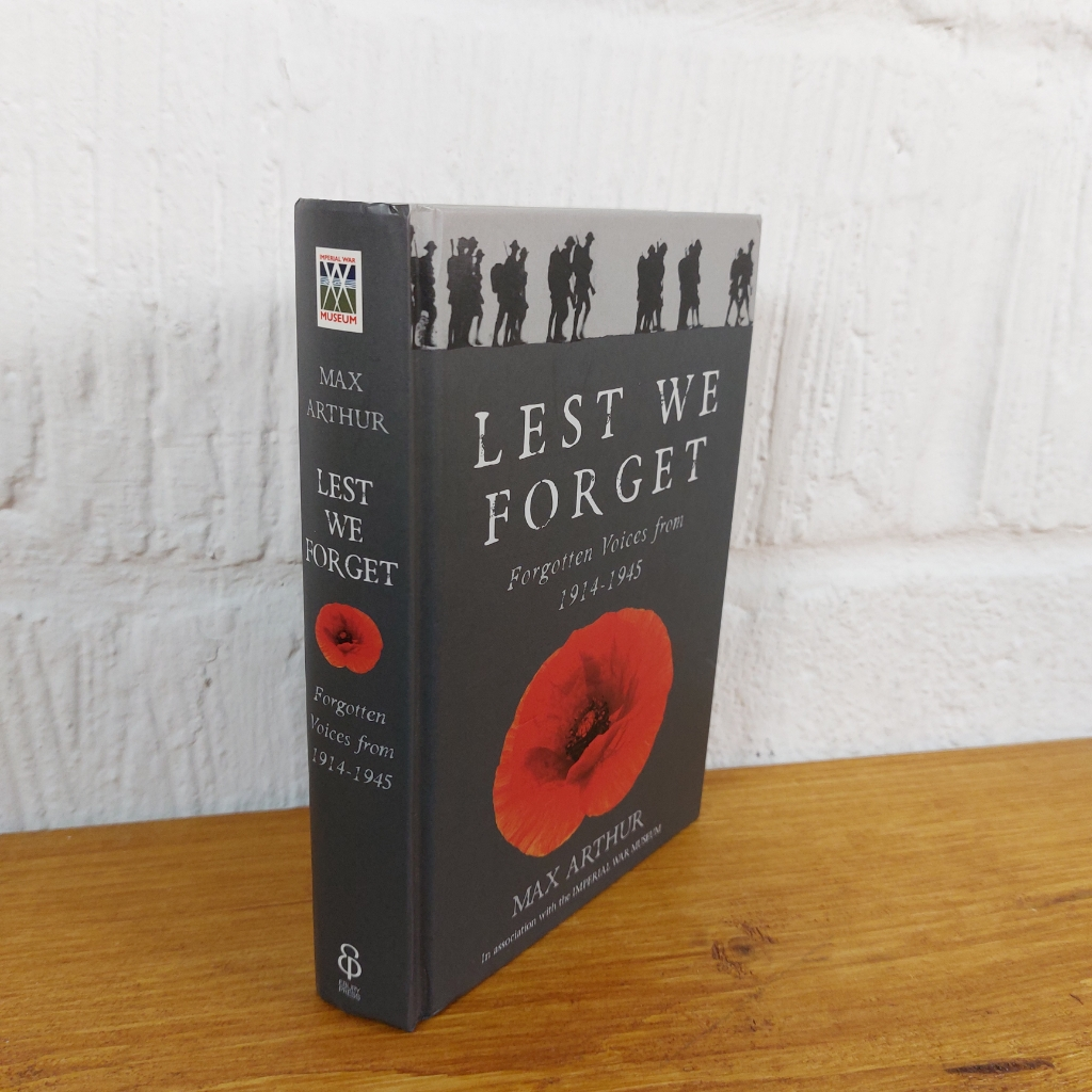 Lest We Forget Forgotten Voices from 1914-1945 by Max Arthur (Hardcover, 2007)