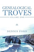 Dennis Ford | Genealogical Troves | Taschenbuch | Englisch (2019) | Volume One