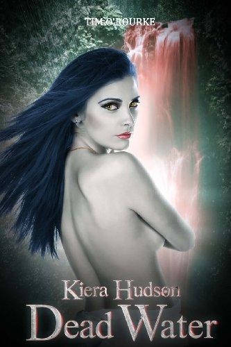 Dead Water: Volume 7 (Kiera Hudson Series Two)