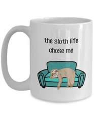 The Sloth Life Chose Me Mug - Funny Tea Hot Cocoa Coffee Cup - Novelty...