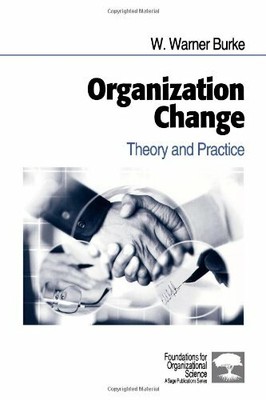 Organization Change: Theory and Practice (Foundat by Burke, W. Warner 0761914838
