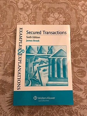 Secured Transactions: Examples & Explanations..., Brook
