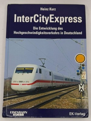 InterCityExpress Hardcover Book By Heinz D. Kurz EX