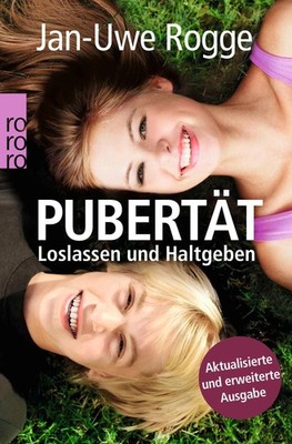 Jan-Uwe Rogge / Pubertät - Loslassen und Haltgeben /  9783499626555