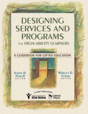 Designing Services and Programs for High-Ability Learners: A Guidebook for