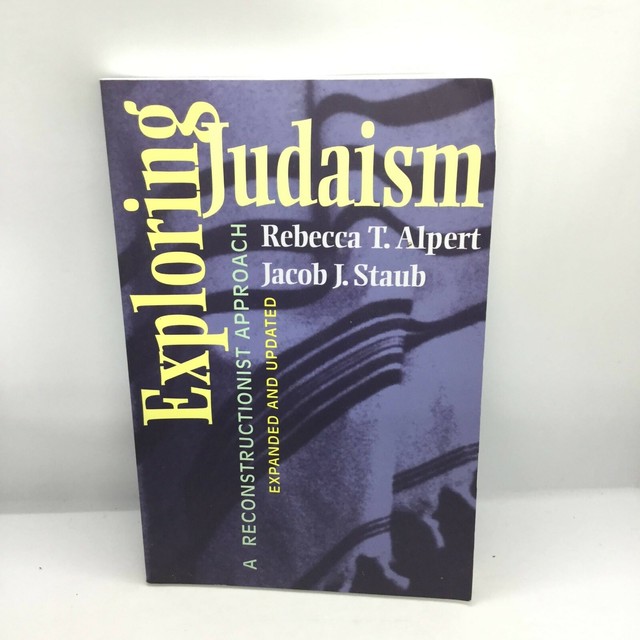 Exploring Judaism A Reconstructionist Approach