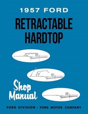 1957 Ford Retractable Hardtop Shop Manual 1957 Ford Retractable Hardtop Shop Manual