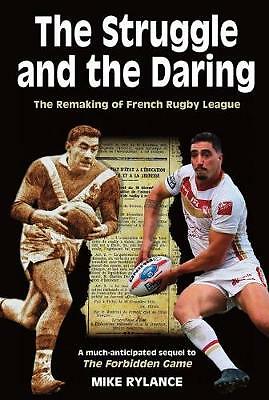 The Struggle and the Daring: The remaking of French rugby league by Mike...