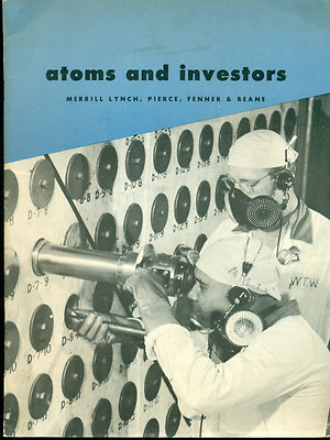 ATOMS AND INVESTORS (1955) Merrill Lynch illustrated magazine for atomic energy