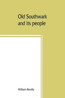 Old Southwark And Its People William Rendle Taschenbuch Englisch 2019