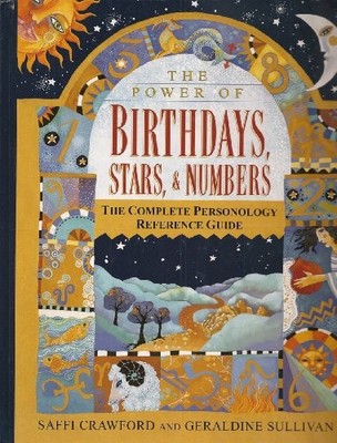 THE POWER OF BIRTHDAYS, STARS & NUMBERS: THE COMPLETE By Saffi Crawford NEW