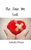 Isabella Wilson | The Time We Lost | Taschenbuch | Englisch (2024)