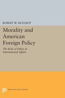Morality And American Foreign Policy The Role Of Ethics In International Affairs