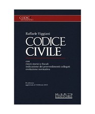 Codice civile. Con rinvii storici e fiscali, indicazione dei provvedimenti colle