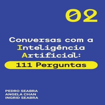 Conversas com a Inteligencia Artificial 111 Perguntas Artificial