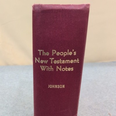 The Peoples New Testament With Notes B.W. Johnson Volume I 1972 Hardcover Maroon