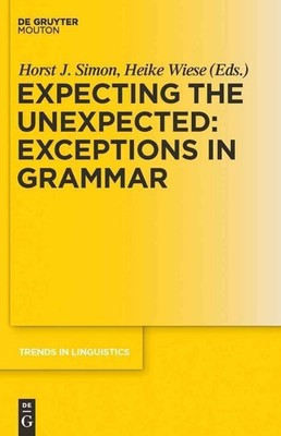 Expecting the Unexpected: Exceptions in Grammar by Horst J. Simon (English) Hard