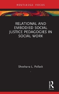 Shoshana L. Pol Relational and Embodied Social Justice Pedag (Gebundene Ausgabe)