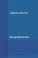 Salted With Fire George Macdonald Taschenbuch Englisch 2023 Alpha Editions