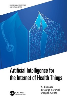 Artificial Intelligence for the Internet of Health Things by ... - 9780367746902